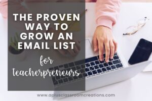 The Proven Way: How to grow an email list for teacherpreneurs